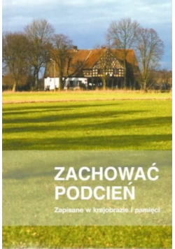 Zachować podcień Zapisane w krajobrazie i pamięci