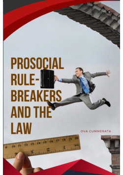 Prosocial Rule-Breakers and the Law