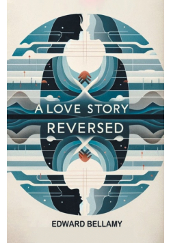 A Love Story Reversed
