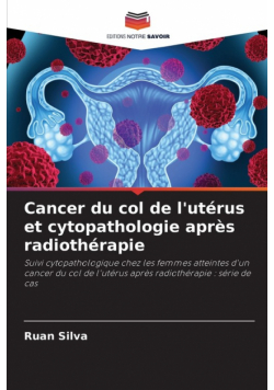 Cancer du col de l'utérus et cytopathologie après radiothérapie