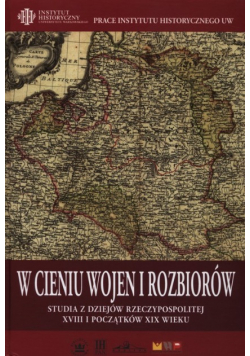 W cieniu wojen i rozbiorów