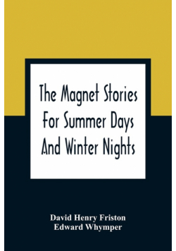The Magnet Stories For Summer Days And Winter Nights