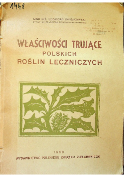Właściwości trujące polskich roślin leczniczych 1950 r.