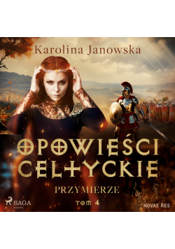 Opowieści celtyckie. Tom 4. Przymierze (#4)