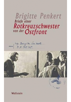 Briefe einer Rotkreuzschwester von der Ostfront