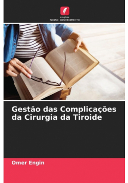 Gestão das Complicações da Cirurgia da Tiroide