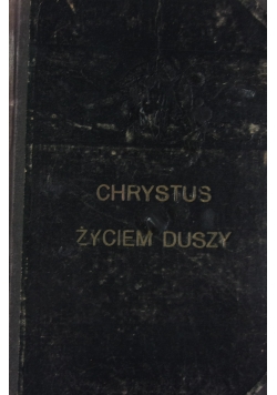 Chrystus życiem duszy. 1921 r.