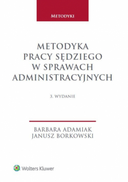 Metodyka pracy sędziego w sprawach administracyjnych
