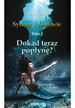 Syreny i bogowie Tom 1 Dokąd teraz popłynę?