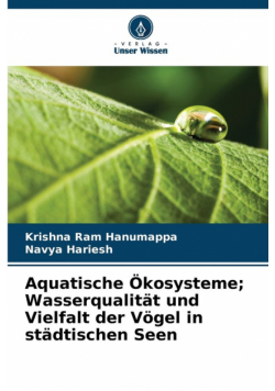 Aquatische Ökosysteme; Wasserqualität und Vielfalt der Vögel in städtischen Seen