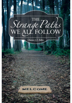 The Strange Paths We All Follow