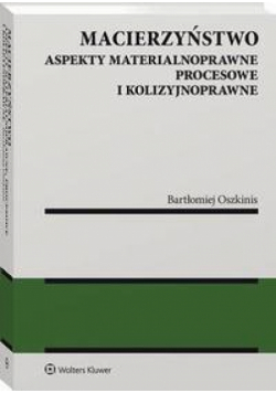 Macierzyństwo. Aspekty materialnoprawne, procesowe i kolizyjnoprawne