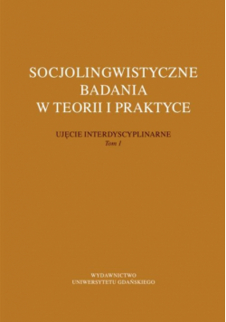 Socjolingwistyczne badania w teorii i praktyce