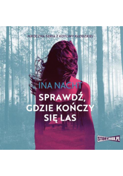 Mroczna seria z Kotliny Kłodzkiej. Tom 2. Sprawdź, gdzie kończy się las