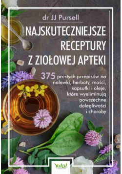 Najskuteczniejsze receptury z ziołowej apteki