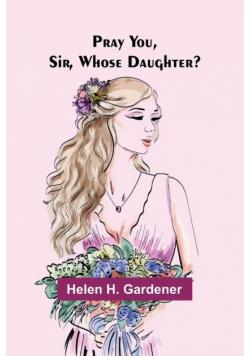 Pray You, Sir, Whose Daughter?