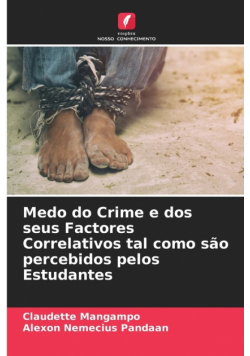 Medo do Crime e dos seus Factores Correlativos tal como são percebidos pelos Estudantes