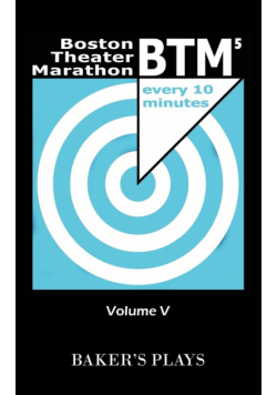 Boston Theatre Marathon of Ten-Minute Plays - Volume V