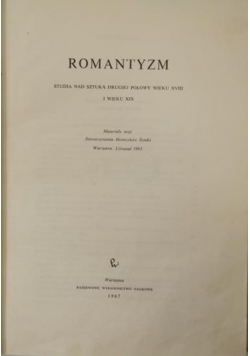 Romantyzm Studia nad sztuką drugiej połowy wieku XVIII i wieku XIX
