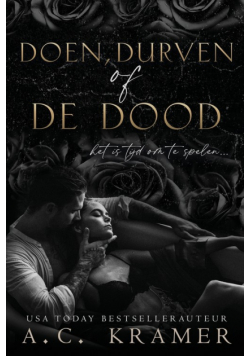 Doen, durven of de dood