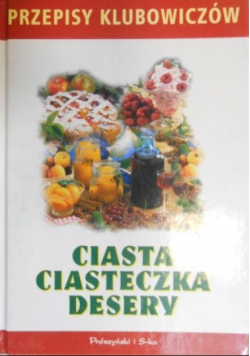 Przepisy klubowiczów Ciasta ciasteczka desery