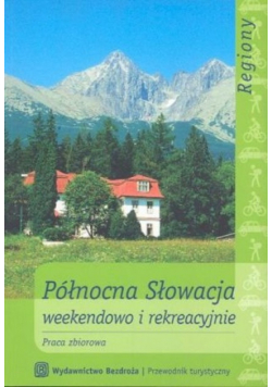 Północna Słowacja weekendowo i rekreacyjnie