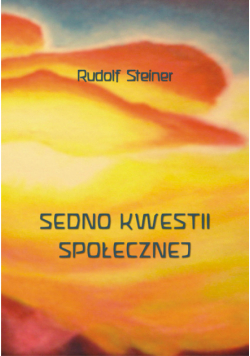 Steiner Rudolf - Sedno kwestii społecznej