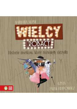 Wielcy Robacy. Historie insektów, które rozwinęły skrzydła