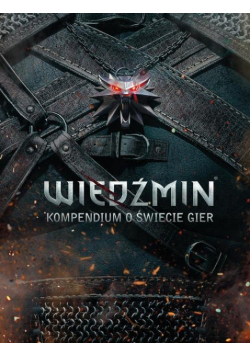 Wiedźmin Kompendium o świecie gier