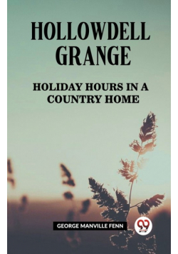 Hollowdell Grange Holiday Hours in a Country Home