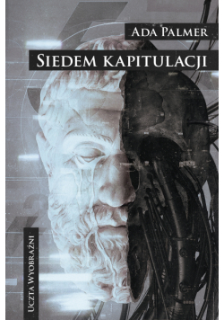 Siedem kapitulacji. Cykl Terra Ignota. Tom 2