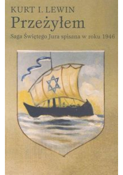 Przeżyłem Saga Świętego Jura spisana w roku 1946