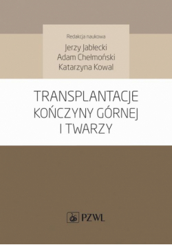 Transplantacje kończyny górnej i twarzy