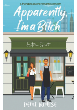 Apparently, I'm A Bitch