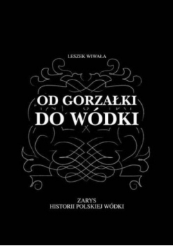 Od gorzałki do wódki