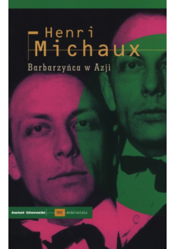Michaux Henri - Barbarzyńca w Azji