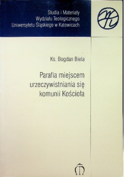 Parafia miejscem urzeczywistniania się komunii Kościoła