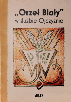 “Orzeł Biały” w służbie Ojczyźnie