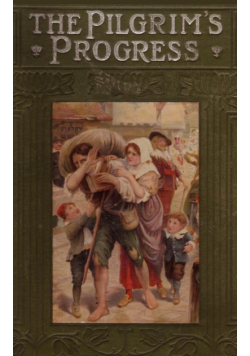 The Pilgrim's Progress from This World to That Which Is to Come;delivered Under the Similitude of a Dream
