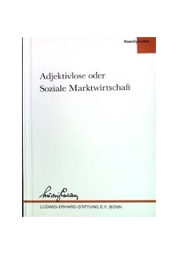 Adjektivlose oder Soziale Marktwirtschaft?