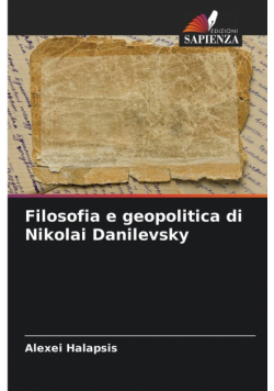 Filosofia e geopolitica di Nikolai Danilevsky