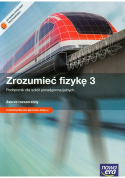 Wójtowicz Elżbieta - Zrozumieć fizykę 3 Podręcznik Zakres rozszerzony + Teraz matura 2015 Zadania i arkusze maturalne