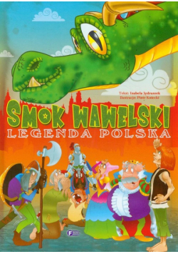 Smok Wawelski. Legenda polska