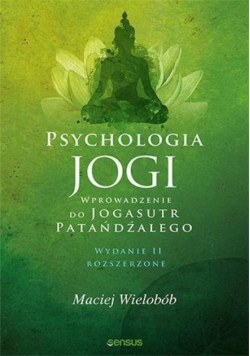 Psychologia jogi Wprowadzenie do Jogasutr