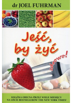 Jeść by żyć zdrowo