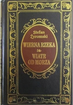 Wierna rzeka / Wiatr od morza