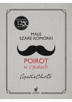 Christie Agata - Małe szare komórki Poirot w cytatach