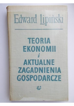 Teoria ekonomii i aktualne zagadnienia gospodarcze