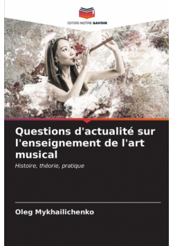 Questions d'actualité sur l'enseignement de l'art musical