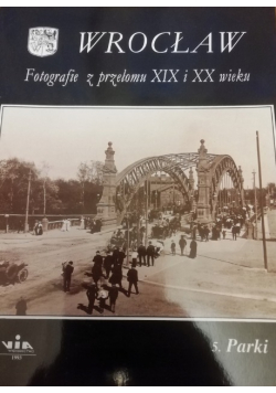 Wrocław Fotografie z przełomu XIX i XX wieku 5 Parki